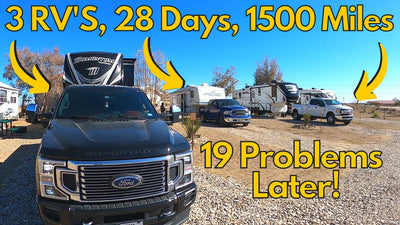 3 RV’S, 28 Days, 1500 Miles<br> & 19 Problems Later!