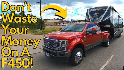 Don't Waste Your Money On A F450!<br>What Truck Is Best For Pulling An RV?